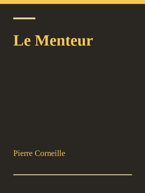 Le Menteur, Pierre Corneille
