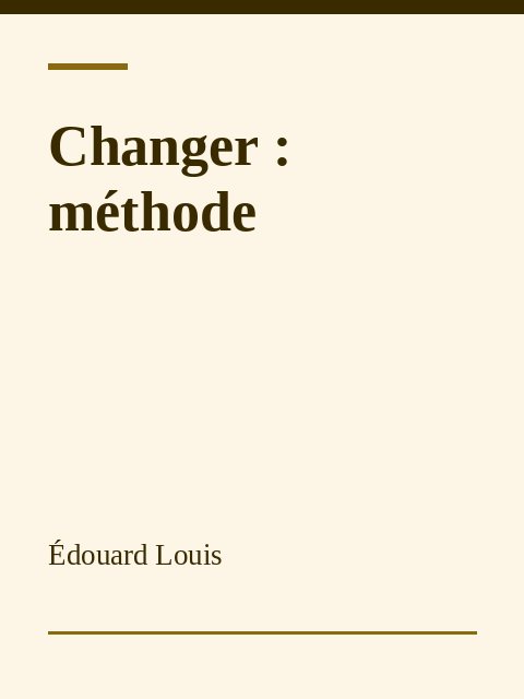 Changer : méthode, Édouard Louis