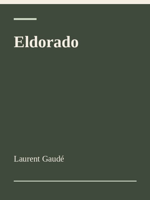 Eldorado, Laurent Gaudé