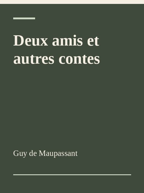 Deux amis et autres contes, Guy de Maupassant