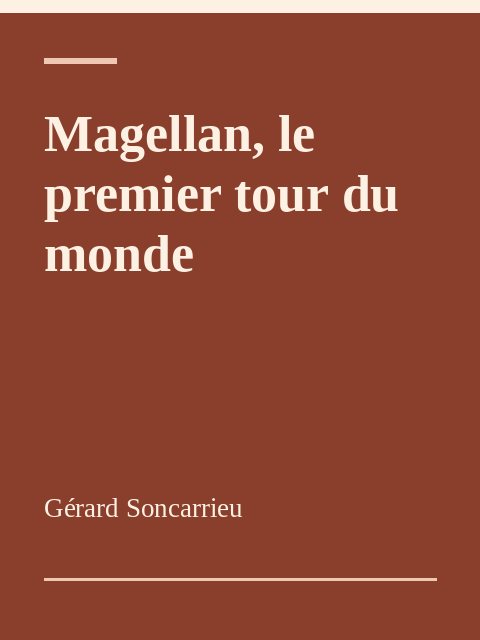 Magellan, le premier tour du monde, Gérard Soncarrieu
