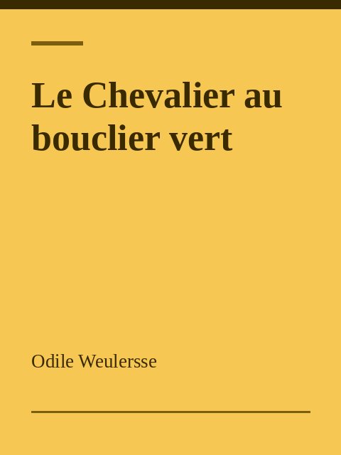 Le Chevalier au bouclier vert, Odile Weulersse