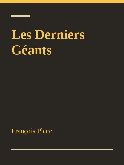 Les Derniers Géants, François Place