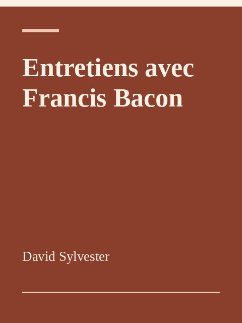 Entretiens avec Francis Bacon, David Sylvester