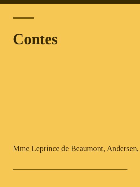 Contes, Mme Leprince de Beaumont, Andersen, Perrault, Grimm