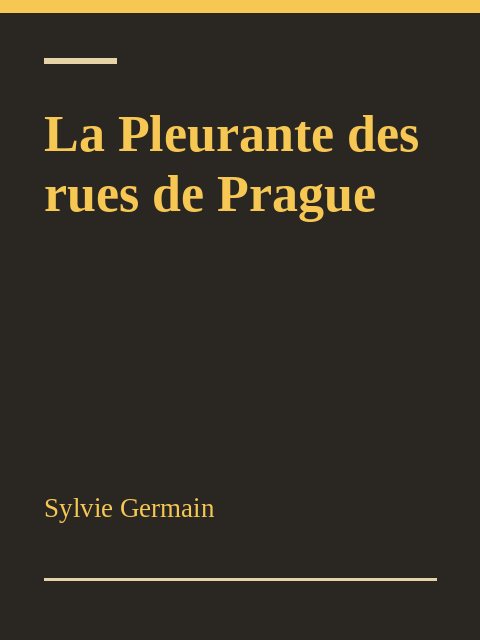 La Pleurante des rues de Prague, Sylvie Germain