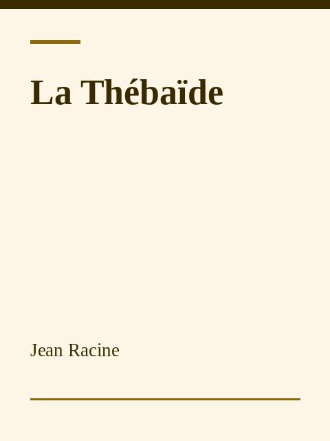 La Thébaïde, Jean Racine