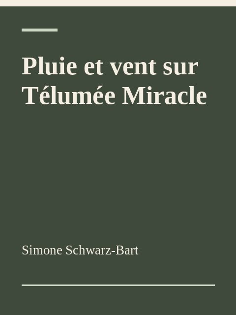 Pluie et vent sur Télumée Miracle, Simone Schwarz-Bart